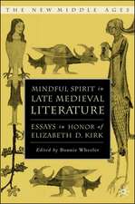 Mindful Spirit in Late Medieval Literature: Essays in Honor of Elizabeth D. Kirk