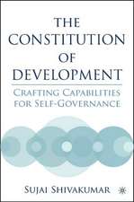 The Constitution of Development: Crafting Capabilities for Self-Governance