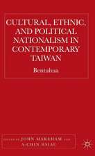 Cultural, Ethnic, and Political Nationalism in Contemporary Taiwan: Bentuhua