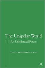 The Unipolar World: An Unbalanced Future