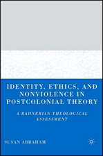 Identity, Ethics, and Nonviolence in Postcolonial Theory: A Rahnerian Theological Assessment