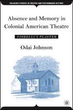 Absence and Memory in Colonial American Theatre