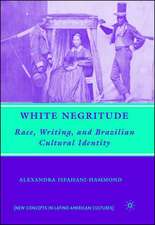 White Negritude: Race, Writing, and Brazilian Cultural Identity