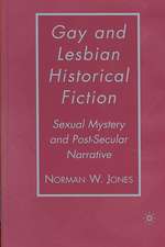 Gay and Lesbian Historical Fiction: Sexual Mystery and Post-Secular Narrative