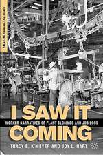 I Saw it Coming: Worker Narratives of Plant Closings and Job Loss