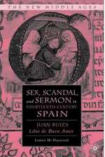 Sex, Scandal, and Sermon in Fourteenth-Century Spain: Juan Ruiz's Libro de Buen Amor