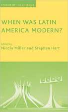 When Was Latin America Modern?