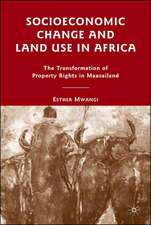 Socioeconomic Change and Land Use in Africa: The Transformation of Property Rights in Maasailand