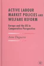 Active Labour Market Policies and Welfare Reform: Europe and the US in Comparative Perspective