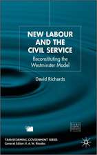 New Labour and the Civil Service: Reconstituting the Westminster Model