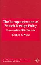 The Europeanization of French Foreign Policy: France and the EU in East Asia