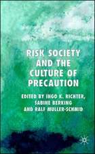 Risk Society and the Culture of Precaution