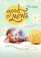 Good Mews: Inspirational Stories for Cat Lovers