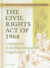 The Civil Rights Act of 1964: Landmark Antidiscrimination Legislation