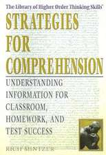 Strategies for Comprehension: Understanding Information for Classroom, Homework and Test Success