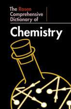 The Rosen Comprehensive Dictionary of Chemistry