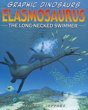 Elasmosaurus: The Long-Necked Swimmer