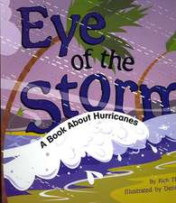 Eye of the Storm: A Book about Hurricanes