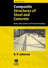 Composite Structures of Steel and Concrete: Beams, slabs,columns, and frames for Buildings, 3e