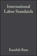 International Labor Standards – History, Theory and Policy Options