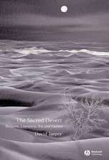 The Sacred Desert: Religion, Literature, Art, and Culture