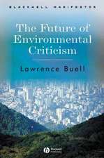 The Future of Environmental Criticism – Environmental Crisis and Literary Imagination