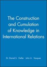 The Construction and Cumulation of Knowledge in International Relations