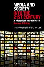 Media and Society into the 21st Century – A Historical Introduction