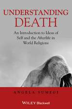 Understanding Death – An Introduction to Ideas of Self and the Afterlife in World Religions