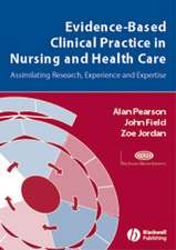 Evidence–Based Clinical Practice in Nursing and Healthcare