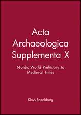 Acta Archaeologica Supplementa X – Nordic World Prehistory to Medieval Times V79