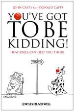 You′ve Got To Be Kidding! – How Jokes Can Help You Think