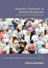 Assertive Outreach in Mental Health Care – Current Perspectives