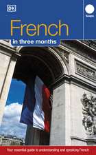 French Three Months:: Your Essential Guide to Understanding and Speaking French (Hugo)