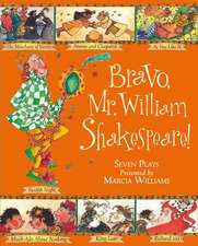 Bravo, Mr William Shakespeare!: See Seven of Shakespeare's Plays Brought to Life!