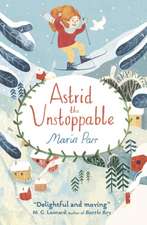 Parr, M: Astrid the Unstoppable