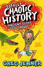 Totally Chaotic History: Ancient Egypt Gets Unruly!