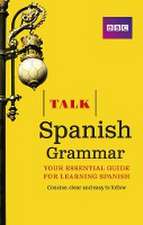 Dunnett, S: Talk Spanish Grammar