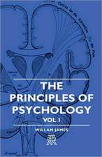 The Principles of Psychology - Vol I: Scientific, Political and Speculative - (1883)