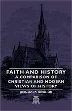 Faith and History - A Comparison of Christian and Modern Views of History