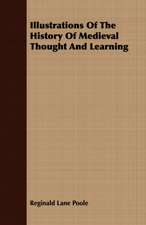 Illustrations of the History of Medieval Thought and Learning