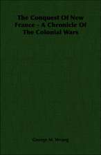 The Conquest of New France - A Chronicle of the Colonial Wars: Being an Account of the Social Work of the Salvation Army in Great Britain (1910)