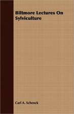 Biltmore Lectures on Sylviculture: From the Great River to the Great Ocean - Life and Adventure on the Prairies, Mountains, and Pacific Coast