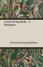 Letters to Somebody - A Retrospect