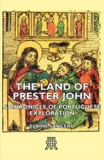 The Land of Prester John - A Chronicle of Portuguese Exploration