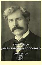 The Life of James Ramsay MacDonald