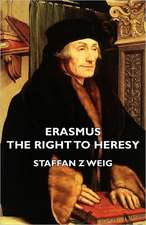 Erasmus - The Right to Heresy