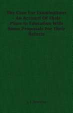 The Case for Examinations - An Account of Their Place in Education with Some Proposals for Their Reform: His Life and His Lusiads - A Commentary (1881)