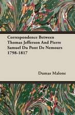 Correspondence Between Thomas Jefferson and Pierre Samuel Du Pont de Nemours 1798-1817: Italy Under Fascism