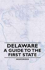 Delaware - A Guide to the First State